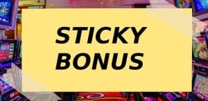 Was ist ein Sticky Bonus?