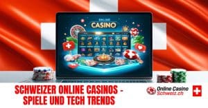 Schweizer Online Casinos Spiele und Tech Trends